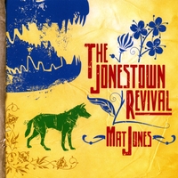 Mat Jones : The Jonestown Revival
