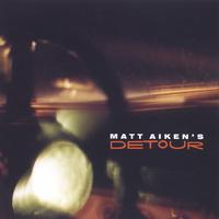 MATT AIKEN: Matt Aiken's DETOUR