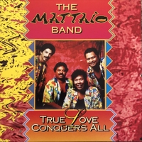 MATTAIO BAND: True Love Conquers All