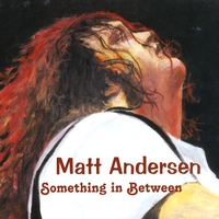 Matt Andersen : Something In Between