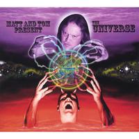 Matt and Tom : The Universe