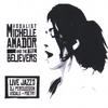MICHELLE AMADOR & THE TRUE BELIEVERS: Michelle Amador & The True Believers