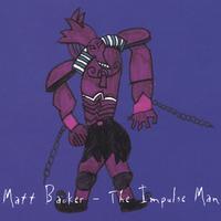 Matt Backer : The Impulse Man