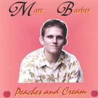 Matt Barber : Peaches and Cream