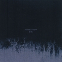 MATT BAUMANN: Drifter