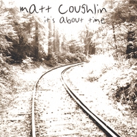 Matt Coughlin : It's About Time