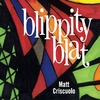 Matt Criscuolo: Blippity Blat