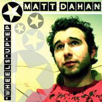 Matt Dahan : Wheels Up