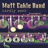 MATT EAKLE BAND: Hardly Work