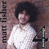 MATT FISHER: 4 More Songs by Matt Fisher