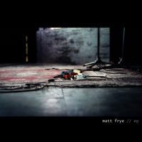 Matt Frye : Matt Frye - EP