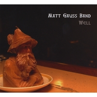 Matt Gauss Band : Well