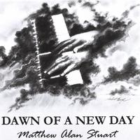Matthew Alan Stuart : Dawn of a New Day