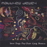 Matthew Dewey : Seon Dogs Play Chain Gang Shastras