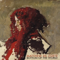 Matthew de Zoete : Bottom of the World