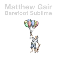 Matthew Gair : Barefoot Sublime