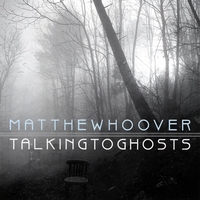 Matthew Hoover and The SuperSaints - Talking To Ghosts