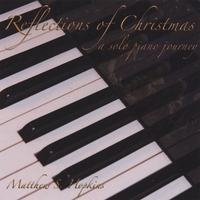 Matthew Hopkins : Reflections Of Christmas: A Solo Piano Journey