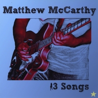 Matthew McCarthy : 13 Songs