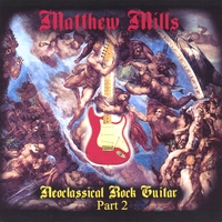 Matthew Mills : Neoclassical Rock Guitar part 2