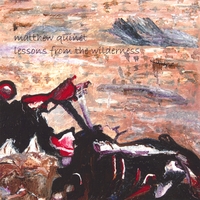 MATTHEW QUINET: Lessons From The Wilderness