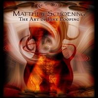 Matthew Schoening : The Art of Live Looping
