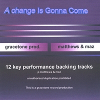 Matthews and Maz : A Change Is Gonna Come