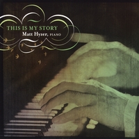 Matt Hyzer : This Is My Story
