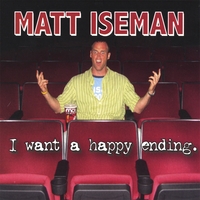 MATT ISEMAN: I want a happy ending
