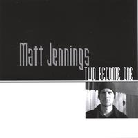 Matt Jennings : Two Become One