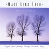MATT KING TRIO: Welcome, Christmas