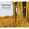 MATT KOGER: The Coyote's Call