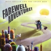 Matt Kollar And The Angry Mob: Farewell Adventure!