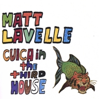 Matt Lavelle : Cuica In The Third House