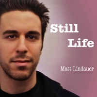 Matt Lindauer : Still Life