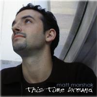 MATT MARSHAK: This Time Around