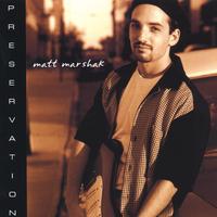 Matt Marshak : Preservation