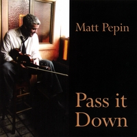 Matt Pepin : Pass it Down
