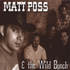 MATT POSS: Matt Poss & The Wild Bunch