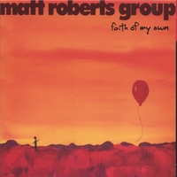 Matt Roberts Group : Faith of My Own