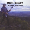 MATT SATURN: Earth's Invitation