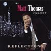 MATT THOMAS: The Matt Thomas Project