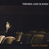 MATT ULERY: Themes and Scenes
