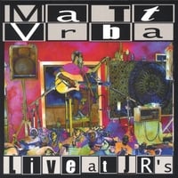 Matt Vrba : Live @ JR's