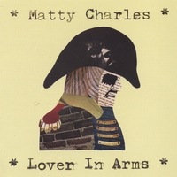 Matty Charles : Lover In Arms