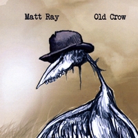 Matt Ray : Old Crow