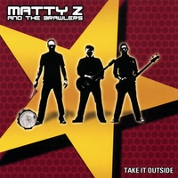 Matty Z And The Brawlers : Take It Outside