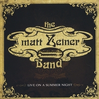 The Matt Zeiner Band : Live On A Summer Night