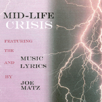 Joe Matz : Mid-Life Crisis