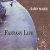 BARRY MAUER: Fantasy Life